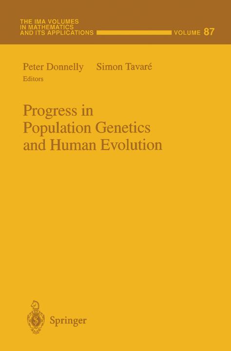 Progress in Population Genetics and Human Evolution (Peter Donnelly, Simon Tavare, 2010)