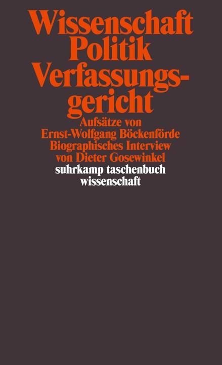 Produktbild Wissenschaft, Politik, Verfassungsgericht (Deutsch, Dieter Gosewinkel, Ernst-Wolfgang Böckenförde, 2011)