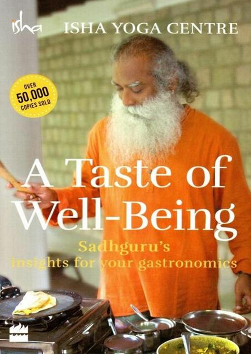 Produktbild A Taste of Well-Being: Sadhguru's Insights for Your Gastronomics (Englisch, Isha Foundation, 2016)
