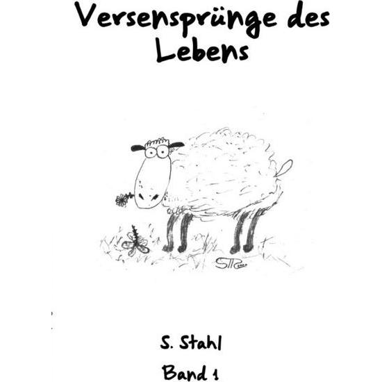 Versensprünge des Lebens, Belletristik von S. Stahl
