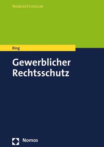 Produktbild Gewerblicher Rechtsschutz (Deutsch, Alexander Geissler, Gerhard Ring, 2022)