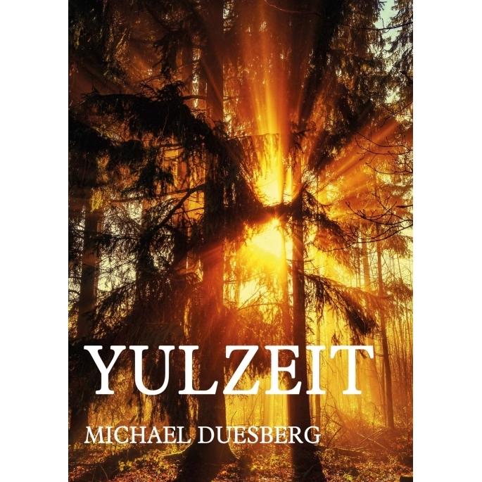 Yulzeit, Belletristik von Michael Duesberg