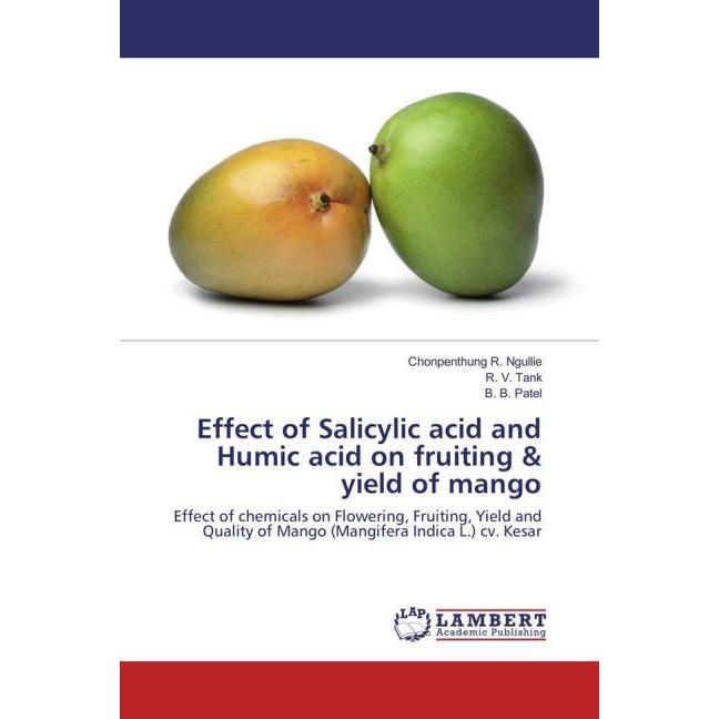 Effect of Salicylic acid and Humic acid on fruiting & yield of mango, Fachbücher von R. V. Tank, B. B. Patel, Chonpenthu...