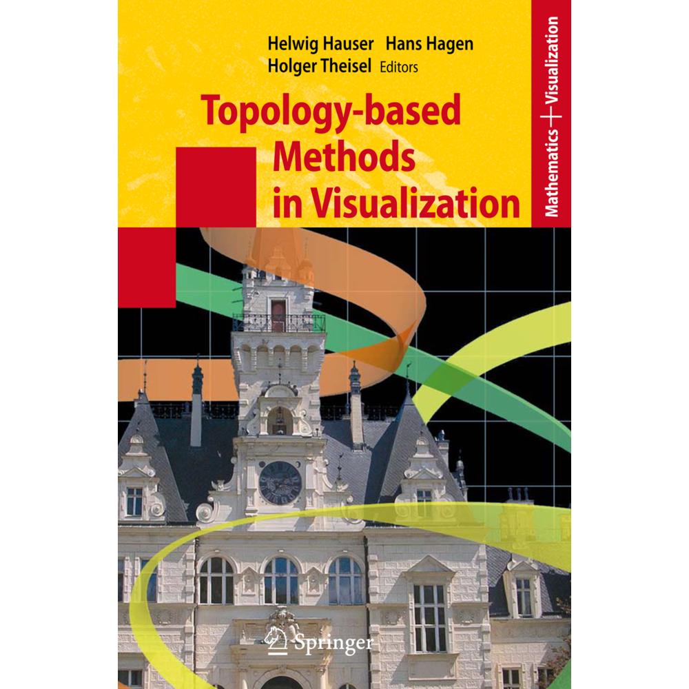 Topology-based Methods in Visualization, Fachbücher von Hans Hagen, Helwig Hauser, Holger Theisel