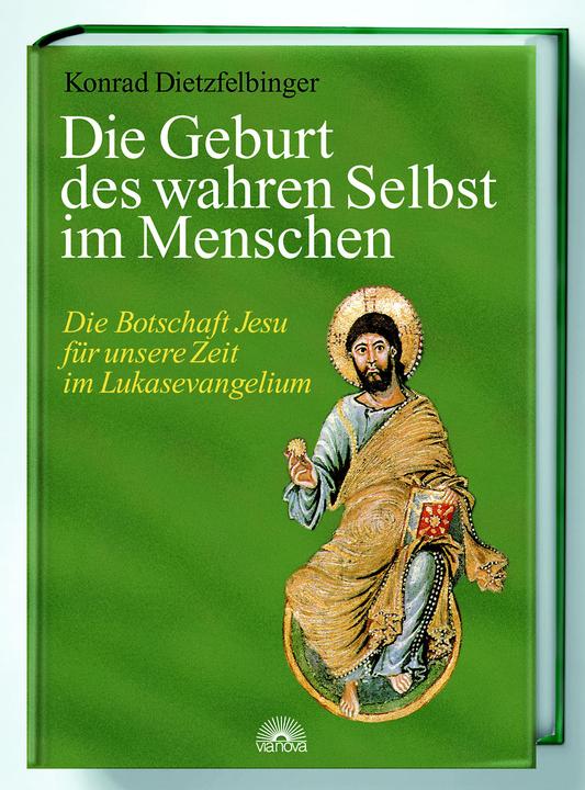 Produktbild Die Geburt des wahren Selbst im Menschen (Deutsch, Konrad Dietzfelbinger, 2003)
