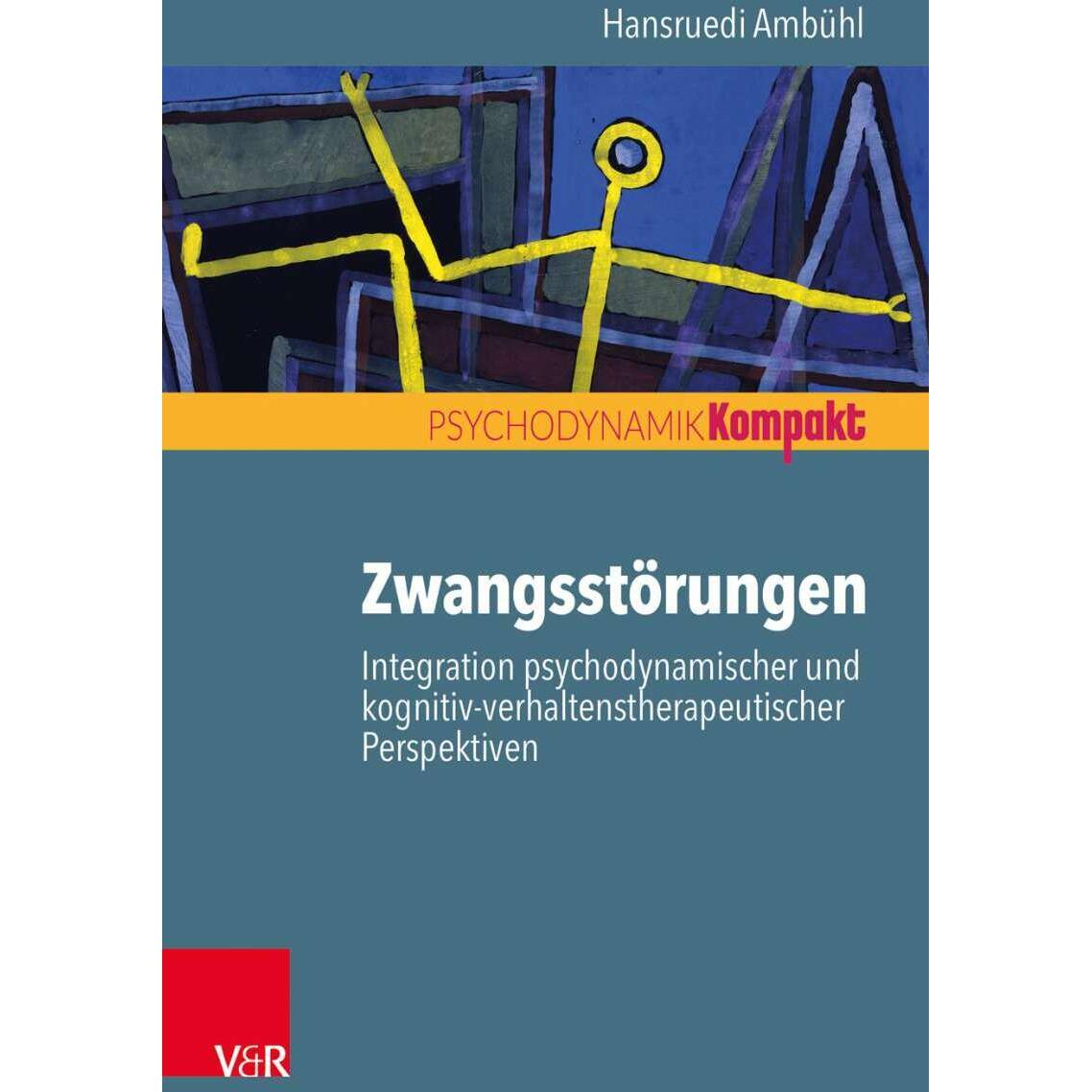 Zwangsstörungen - Integration psychodynamischer und kognitiv-verhaltenstherapeutischer Perspektiven, Fachbücher von Hans...