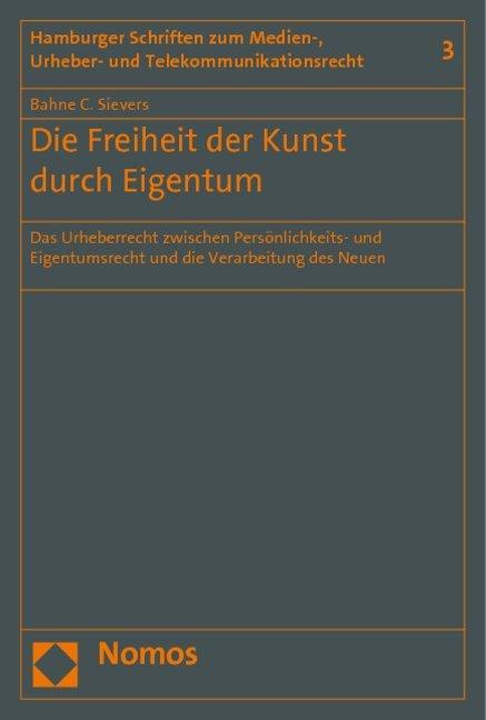 Produktbild Die Freiheit der Kunst durch Eigentum (Deutsch, Bahne C. Sievers, 2010)