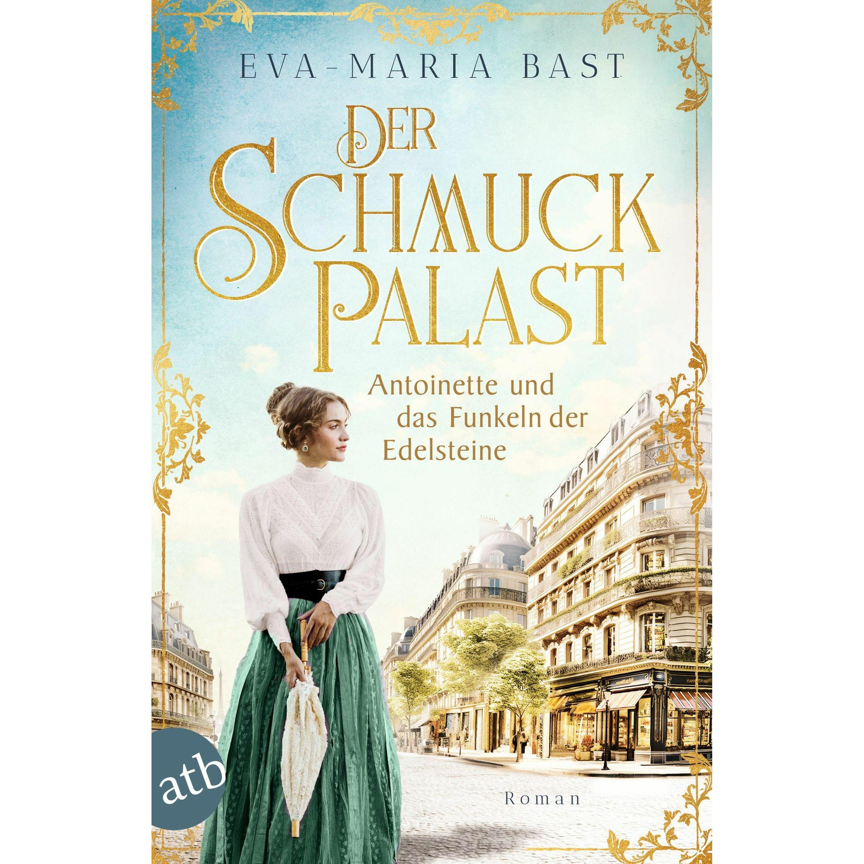 Thumbnail - Der Schmuckpalast – Antoinette und das Funkeln der Edelsteine, Belletristik von Eva-Maria Bast