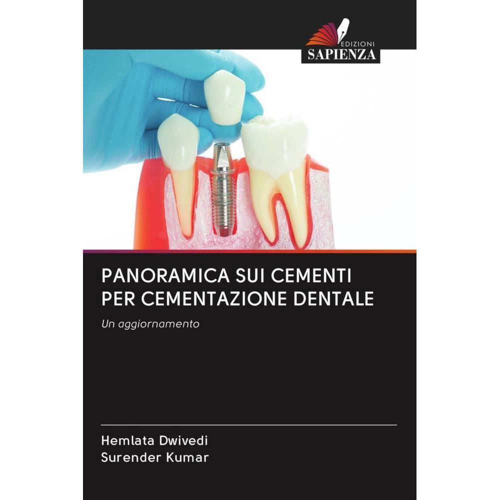 Panoramica Sui Cementi Per Cementazione Dentale, Fachbücher von Surender Kumar, HEMLATA DWIVEDI