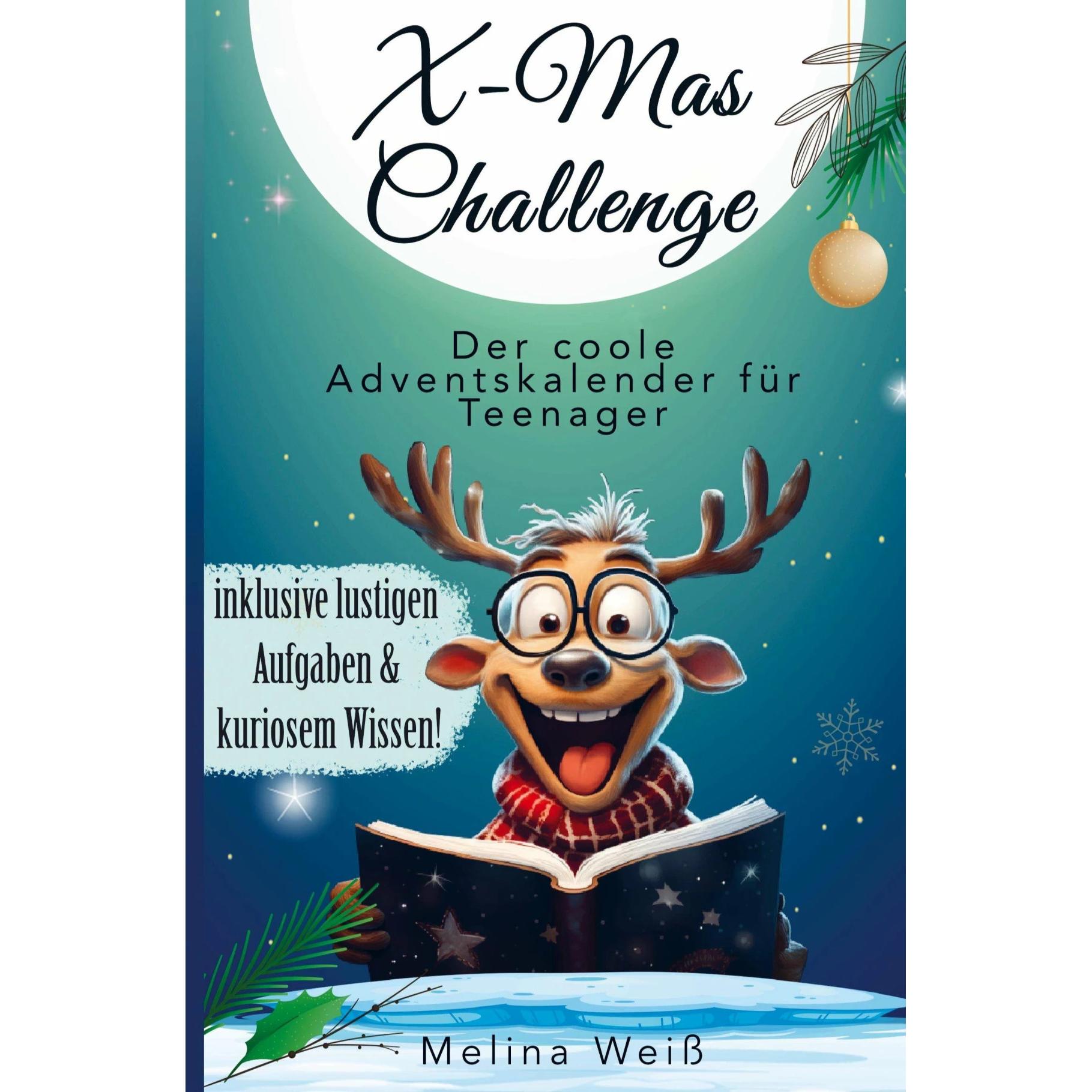 X-Mas Challenge - Der coole Adventskalender für Teenager! Inklusive lustigen Aufgaben und kurio, Kinderbücher von Melina...