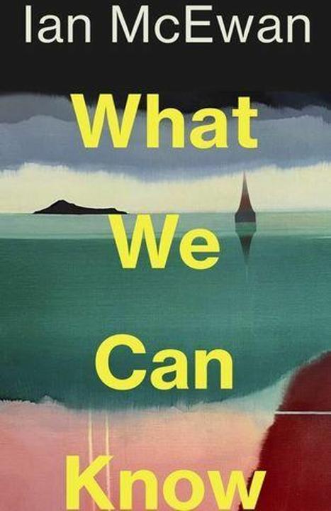 What We Can Know (Englisch, Ian McEwan, 2025)