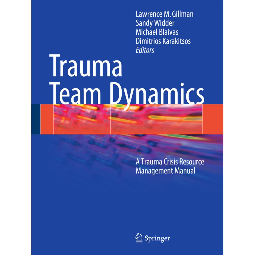 Trauma Team Dynamics, Fachbücher von Lawrence M. Gillman, Sandy Widder, Michael Blaivas MD, Dimitrios Karakitsos