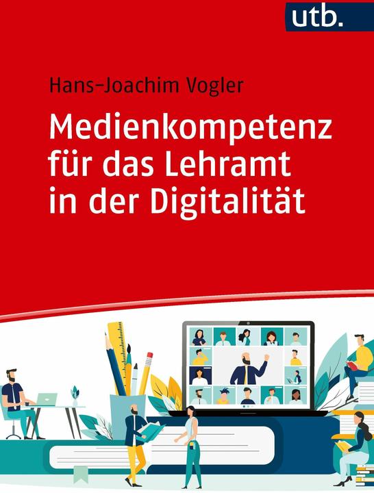 Medienkompetenz für das Lehramt in der Digitalität (Deutsch, Hans-Joachim Vogler, 2026)