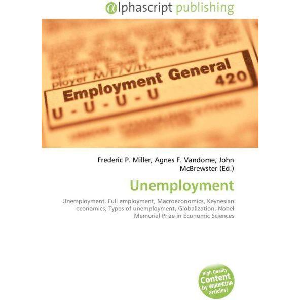 Unemployment, Fachbücher von Agnes F. Vandome, Frederic P. Miller, John McBrewster
