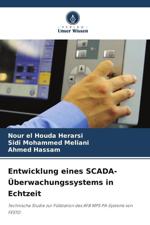 Actual product image Entwicklung eines SCADA-Überwachungssystems in Echtzeit (German, Nour el Houda Herarsi, Ahmed Hassam, Sidi Mohammed Meliani, 2024)