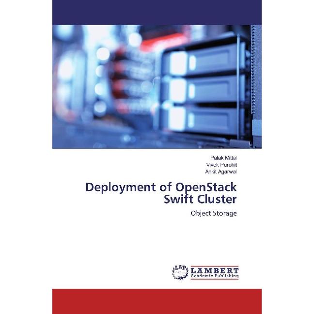 Deployment of OpenStack Swift Cluster, Fachbücher von Ankit Agarwal, Vivek Purohit, Palak Mittal