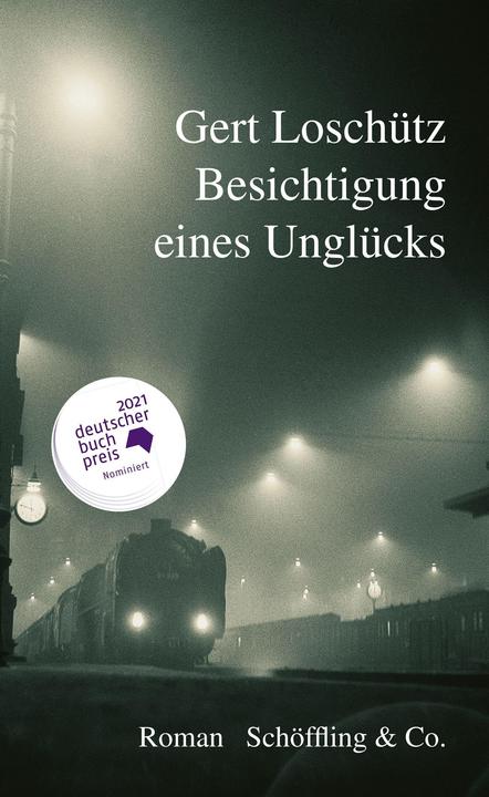 Besichtigung eines Unglücks (Deutsch, Gert Loschütz, 2021)