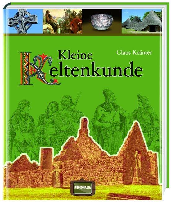 Produktbild Kleine Keltenkunde (Deutsch, Claus Krämer, 2013)