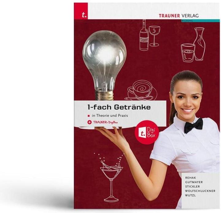 Produktbild 1-fach Getränke in Theorie und Praxis + TRAUNER-DigiBox (Deutsch, Gutmayer Wilhem, Rehak Sabine, Stickler Hans, Wolfschluckner Rudolf, Wutzl Christoph, 2022)