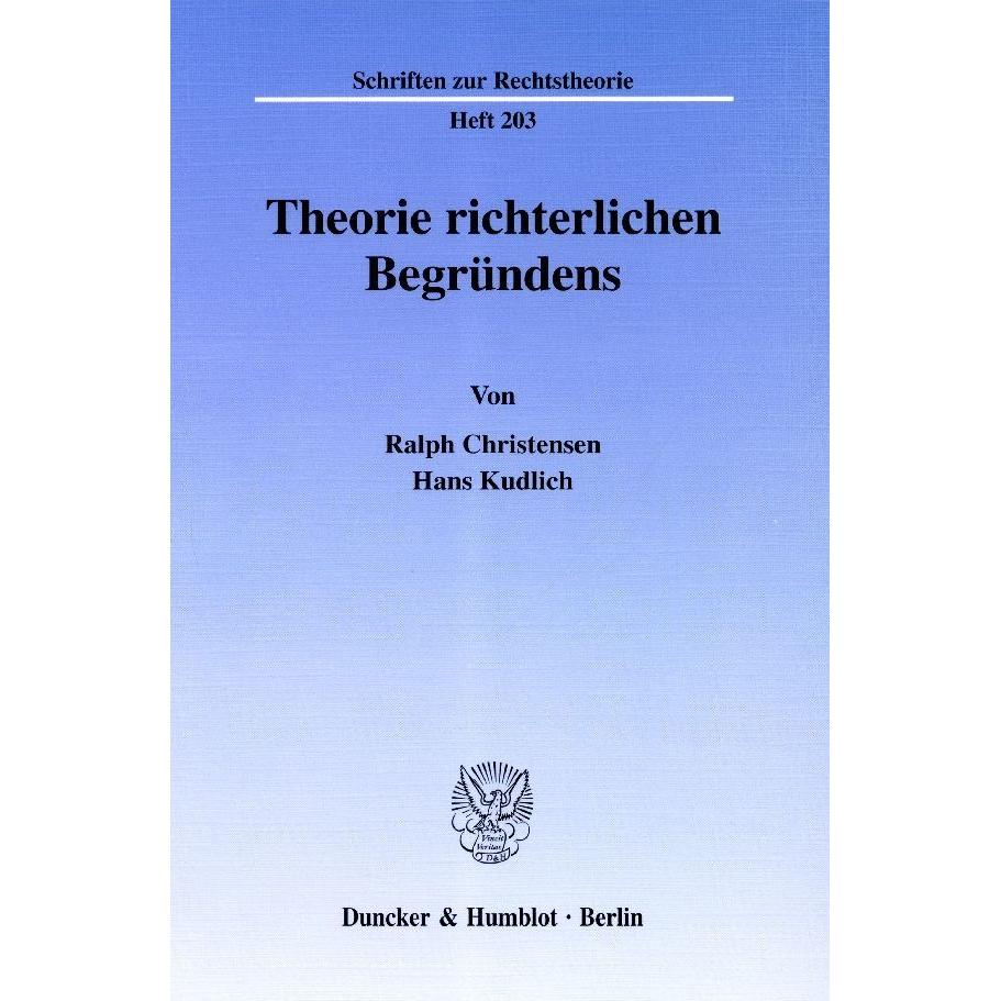 Theorie richterlichen Begründens, Fachbücher von Ralph Christensen, Hans Kudlich