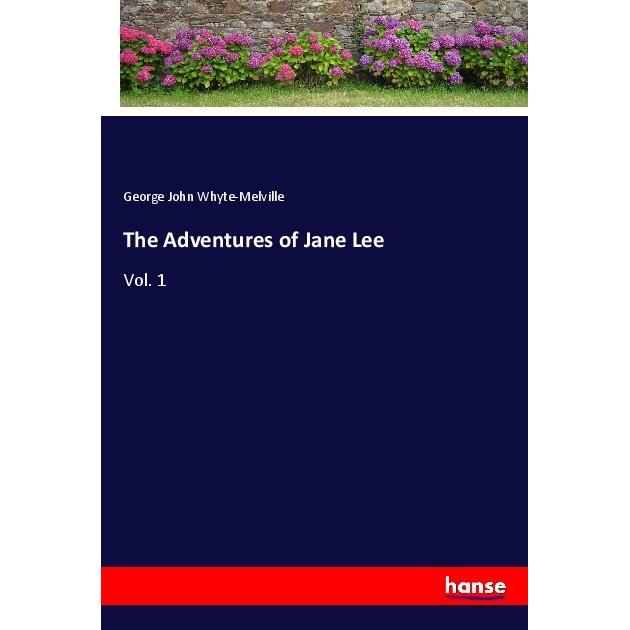 The Adventures of Jane Lee, Belletristik von George J. Whyte-Melville