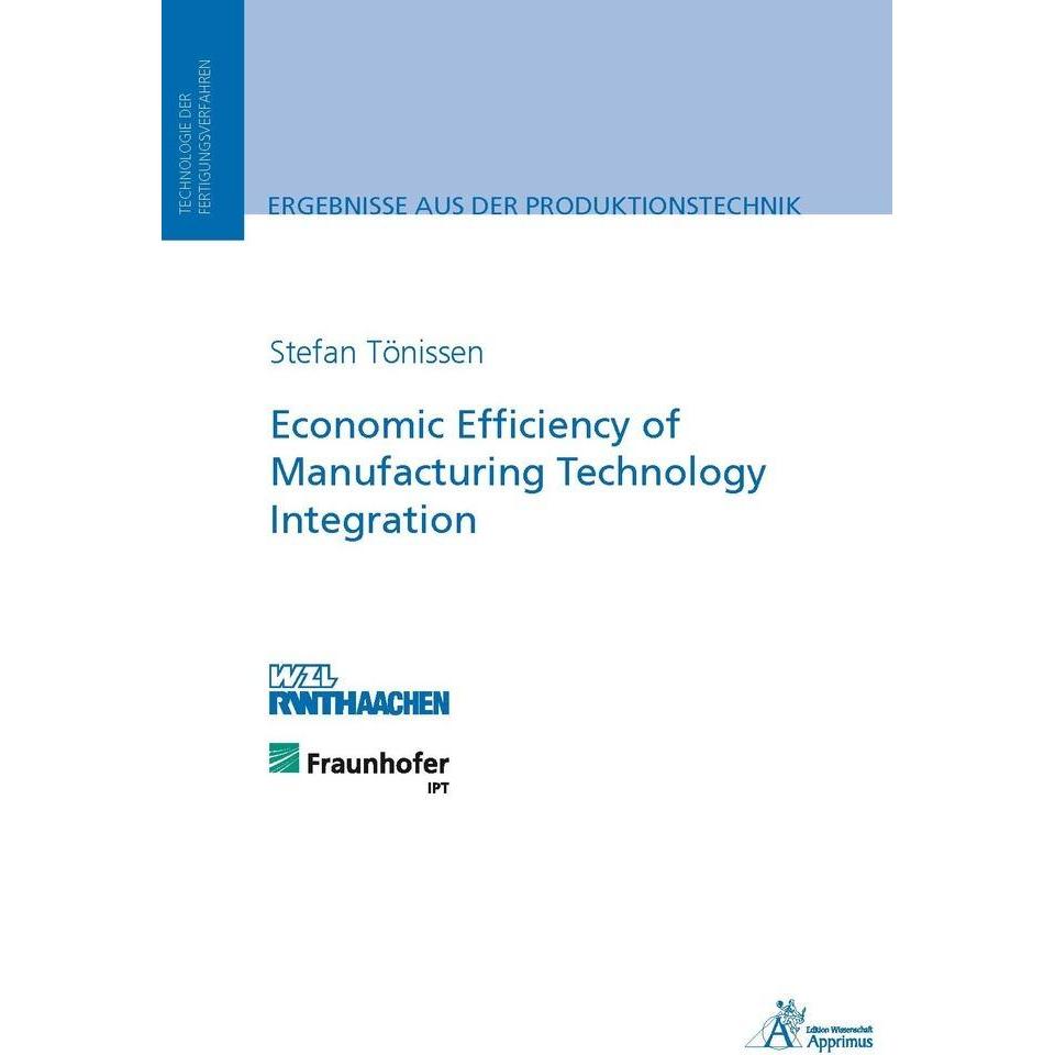 Economic Efficiency of Manufacturing Technology Integration, Fachbücher von Stefan Tönissen
