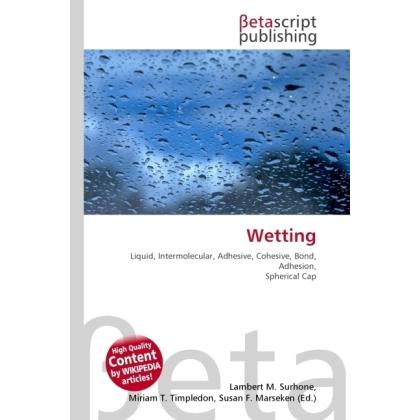 Thumbnail - Wetting, Fachbücher von Lambert M. Surhone, Miriam T. Timpledon, Susan F. Marseken