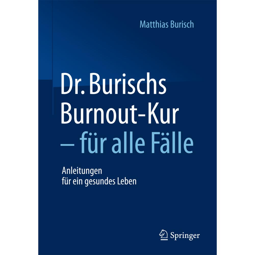 Dr. Burischs Burnout-Kur - für alle Fälle, Ratgeber von Matthias Burisch