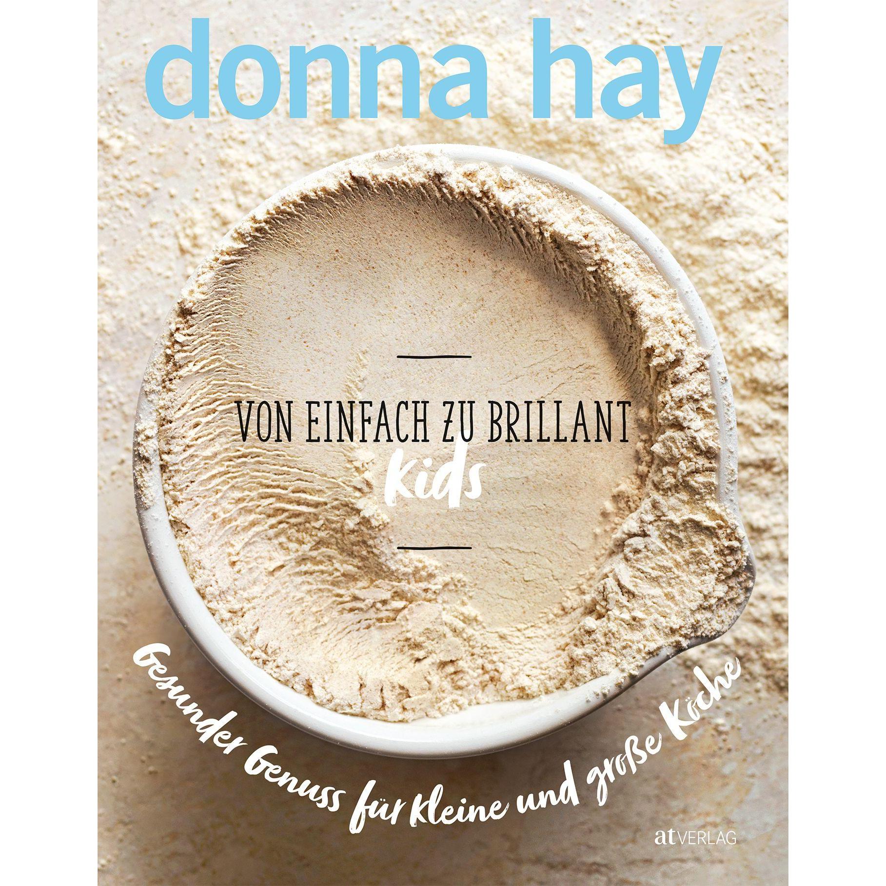Von Einfach zu Brillant KIDS, Ratgeber von Donna Hay, William Meppem, Kirsten Sonntag, Chris Court, Matt Hart