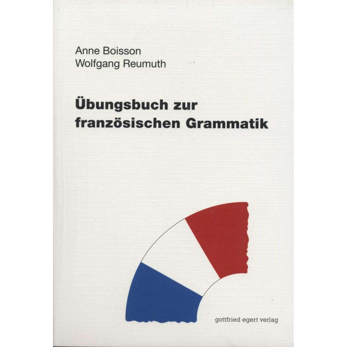 Übungsbuch zur französischen Grammatik, Schulbücher von Anne Boisson, Wolfgang Reumuth