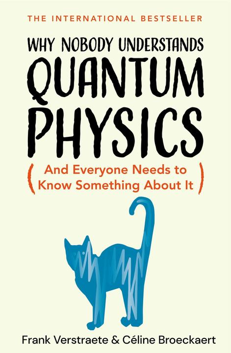 Produktbild Why Nobody Understands Quantum Physics (Englisch, Céline Broeckaert, Frank Verstraete, 2025)