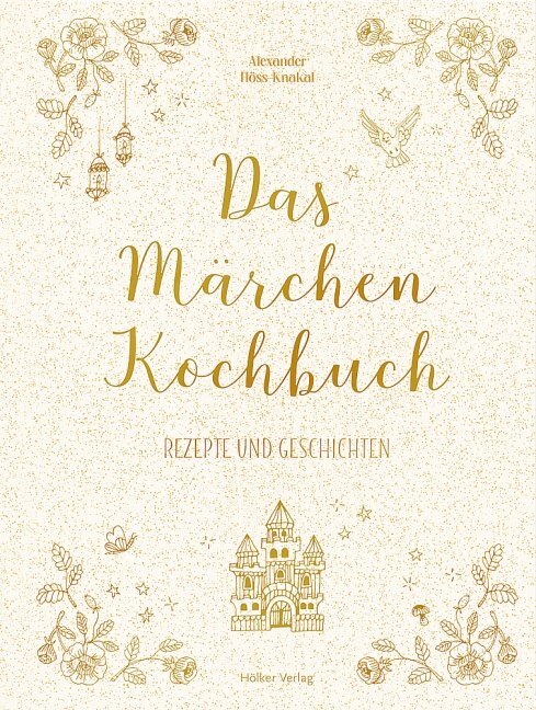 Produktbild Das Märchen-Kochbuch (Deutsch, Melina Maria Kutelas, Alexander Höss-Knakal, 2021)