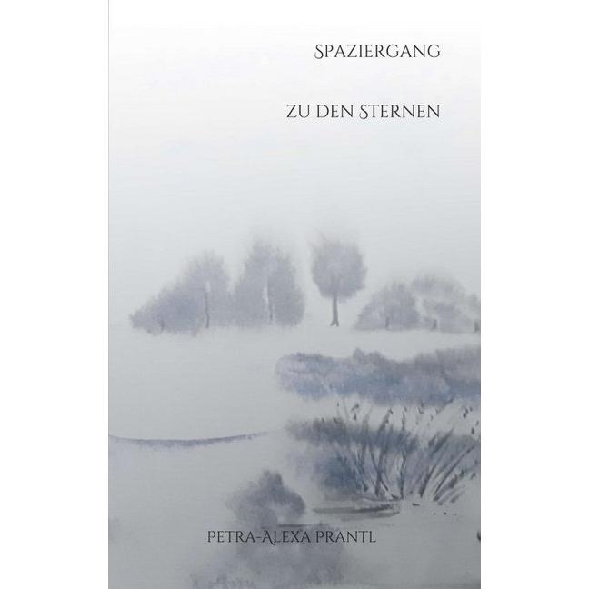 Spaziergang zu den Sternen, Belletristik von Petra-Alexa Prantl