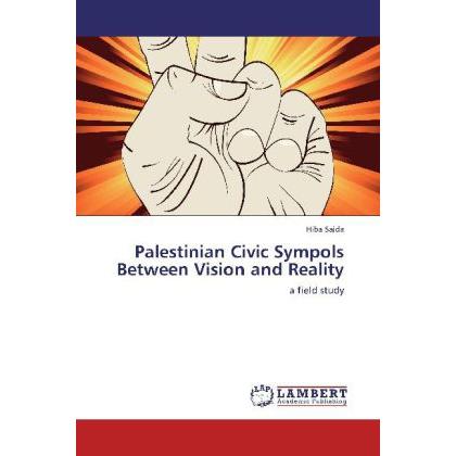 Palestinian Civic Sympols Between Vision and Reality, Fachbücher
