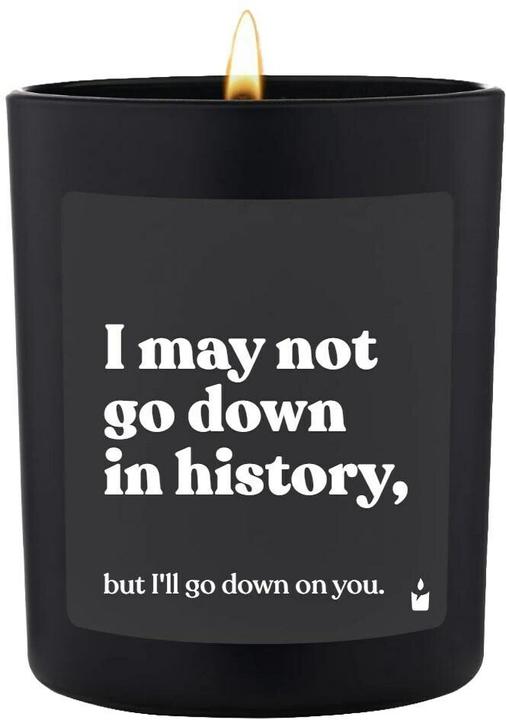 Chatty Candles Bougie parfumée Woody I may not go down in history, but I'll go down on you.