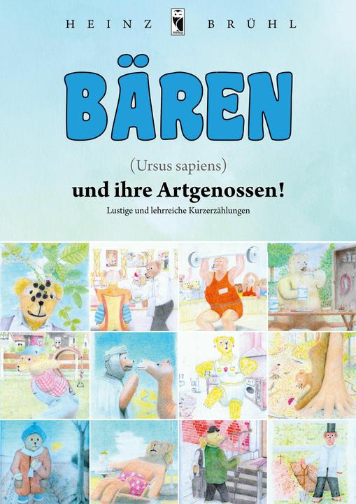 Produktbild Bären (Ursus sapiens) und ihre Artgenossen! (Deutsch, Heinz Brühl, 2024)