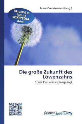 Produktbild FastBook Publishing Die grosse Zukunft des Löwenzahns (Deutsch, Anna Constensen, 2011)