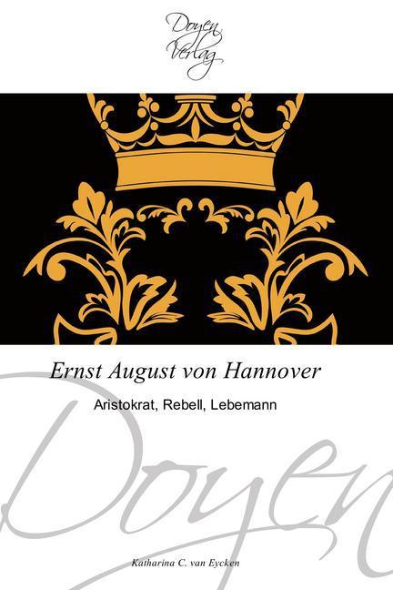 Produktbild Ernst August von Hannover (Deutsch, Katharina C. van Eycken, 2010)
