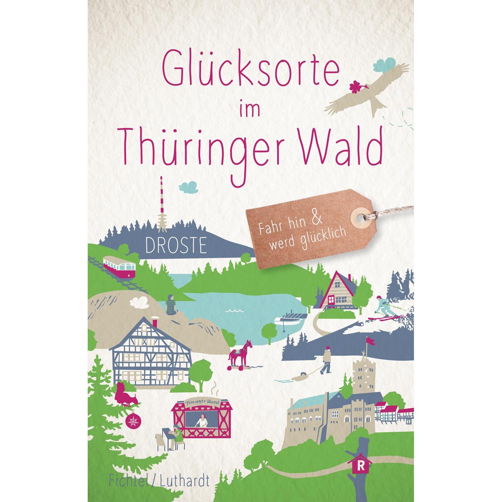 Thumbnail - Glücksorte im Thüringer Wald, Ratgeber von Jessika Fichtel, Annika Luthardt