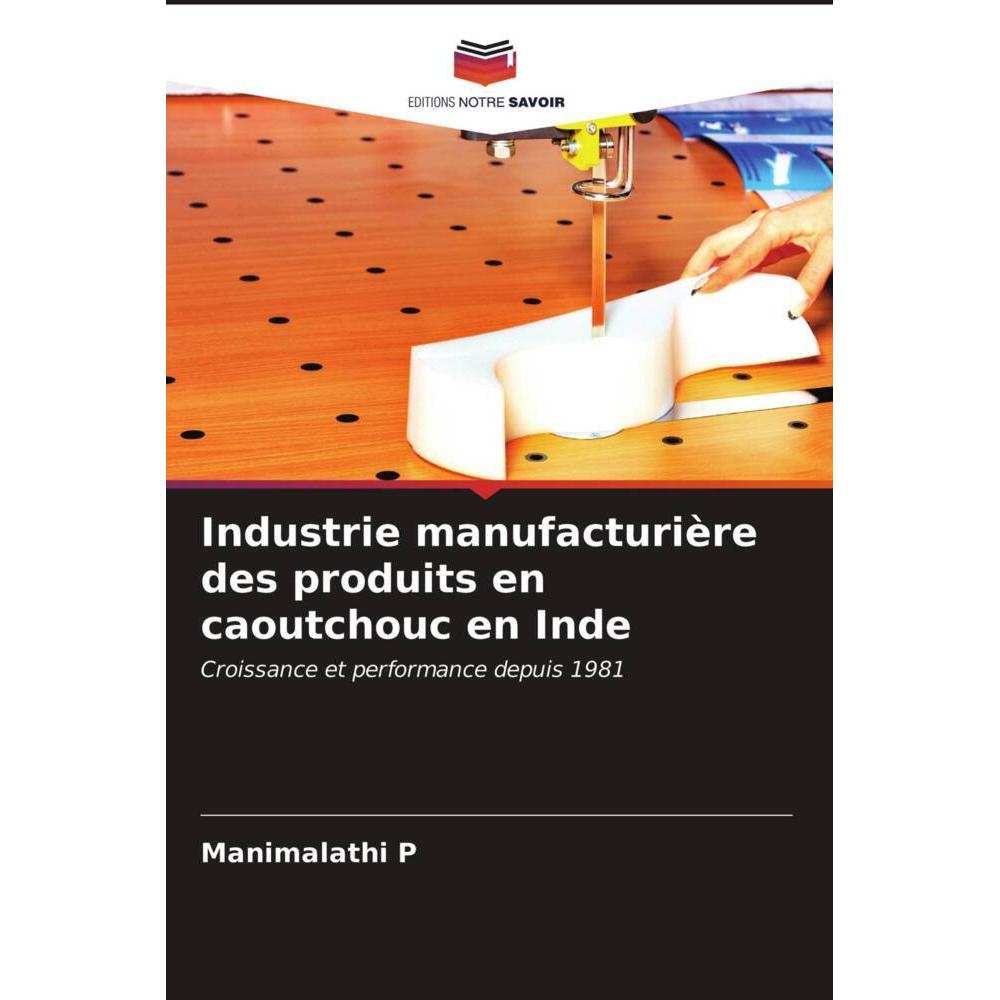 Industrie manufacturière des produits en caoutchouc en Inde, Fachbücher von Manimalathi P