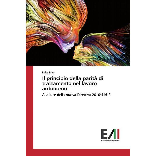 Il principio della parità di trattamento nel lavoro autonomo, Fachbücher von Luisa Mao