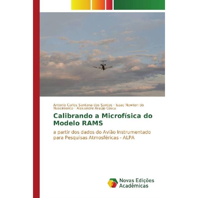 Calibrando a Microfísica do Modelo RAMS, Fachbücher von Alexandre Araújo Costa, Isaac Newton do Nascimento, Antonio Carl...
