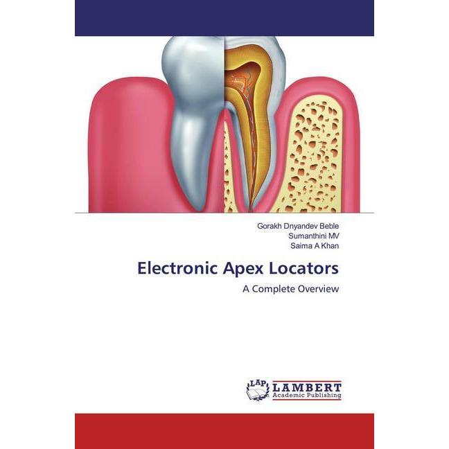 Electronic Apex Locators, Fachbücher von Sumanthini MV, Saima A Khan, Gorakh Dnyandev Beble
