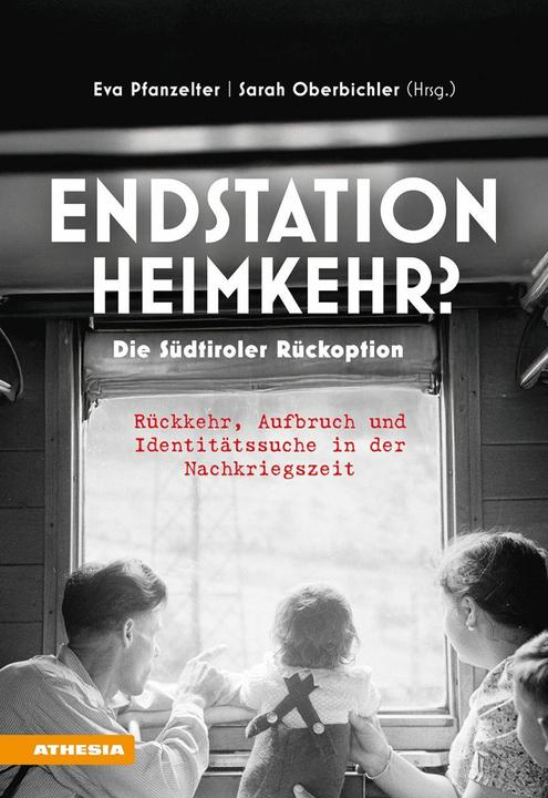 Produktbild Endstation Heimkehr? Die Südtiroler Rückoption (Deutsch, Eva Pfanzelter, Sarah Oberbichler, 2026)