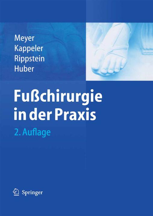 Produktbild Fusschirurgie in der Praxis (Deutsch, Martin Huber, Pascal Rippstein, Rainer-Peter Meyer, Urs Kappeler, 2012)