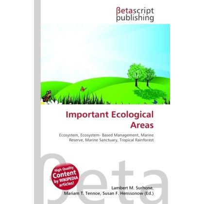 Important Ecological Areas, Fachbücher von Lambert M. Surhone, Miriam T. Timpledon, Susan F. Marseken
