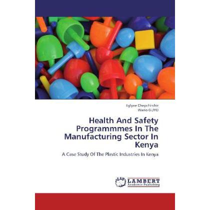 Health And Safety Programmmes In The Manufacturing Sector In Kenya, Fachbücher