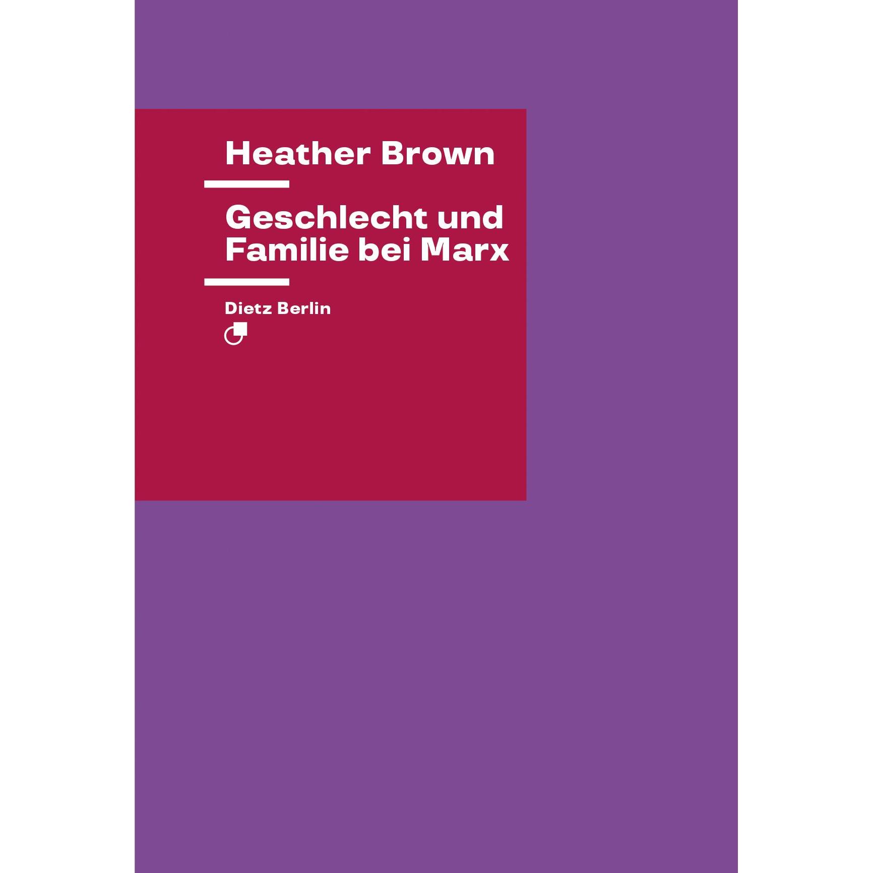 Geschlecht und Familie bei Marx, Sachbücher von Heather Brown