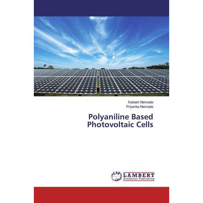 Polyaniline Based Photovoltaic Cells, Fachbücher von Kailash Nemade, Priyanka Nemade
