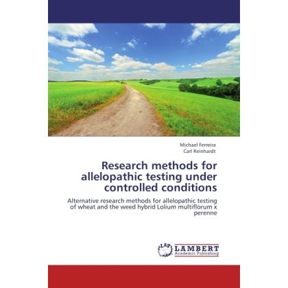 Research methods for allelopathic testing under controlled conditions, Fachbücher von Carl Reinhardt, Michael Ferreira
